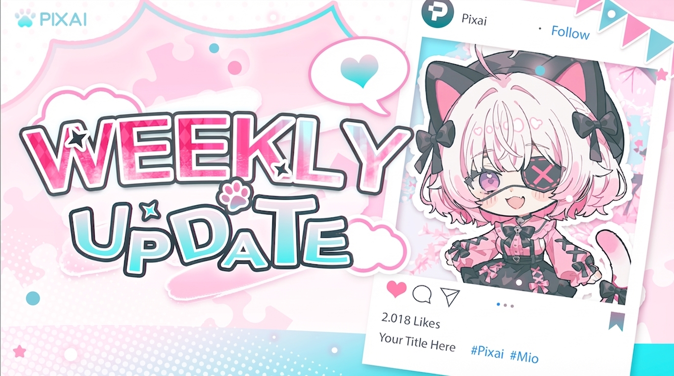📢 PixAI Weekly Update (Feb 10 – Feb 17)